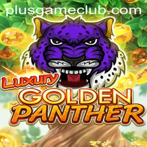Unveiling the Thrills of LUXURYGOLDENPANTHER at PLUSGAME CLUB