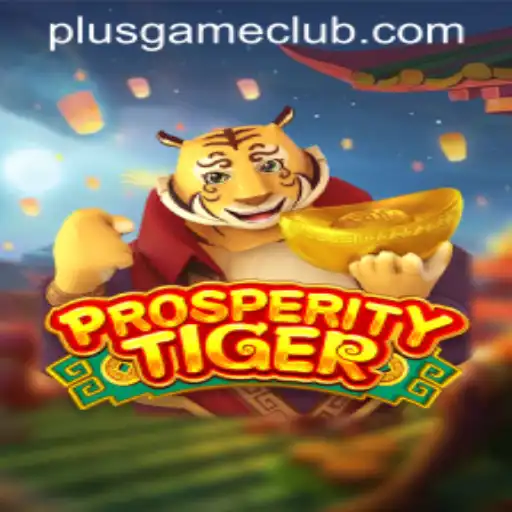 ProsperityTiger: A New Gaming Sensation by PLUSGAME CLUB